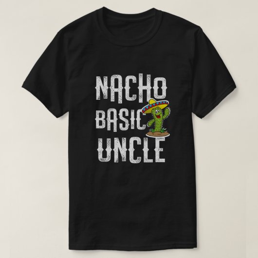 Nacho Basic oom Funny Gift voor nieuwe oom T-shirt (Design voorkant)