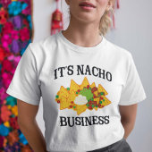 Nacho Business T-shirt