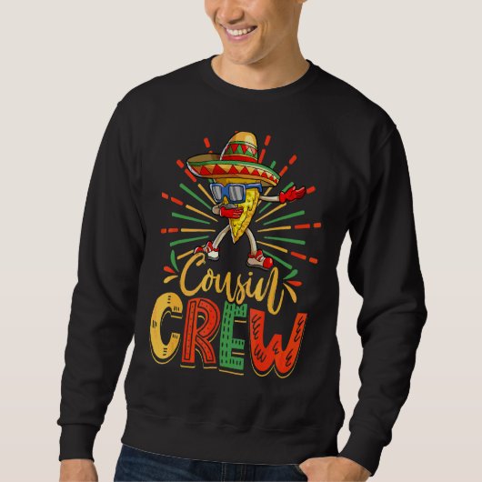 Nacho Cinco de Mayo Women and Mannen Cousin Crew S Trui (Voorkant)