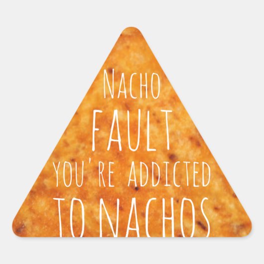 Nacho Fault Je bent veroordeeld tot Nachos Sticker (Voorkant)
