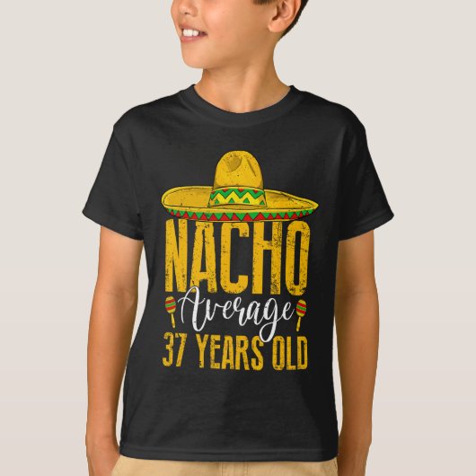 Nacho Gemiddeld 37 jaar oud 37e verjaardag Cinco d T-shirt (Voorkant)