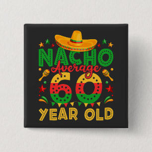 Nacho Gemiddeld 60 jaar oud Cinco de Mayo Square Vierkante Button 5,1 Cm