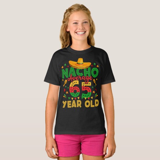 Nacho Gemiddeld 65 Jaar Oud Cinco de Mayo Meisje T-shirt (Voorkant volledig)