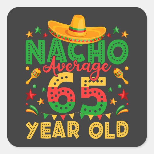 Nacho Gemiddeld 65 Jaar Oud Cinco de Mayo Vierkante Sticker (Voorkant)