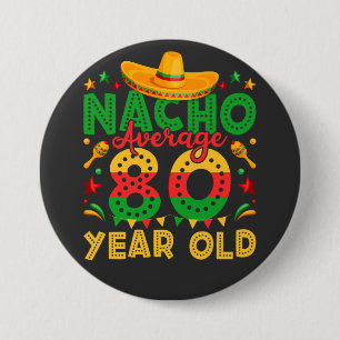 Nacho Gemiddeld 80 Jaar Oud Cinco de Mayo Ronde Button 7,6 Cm