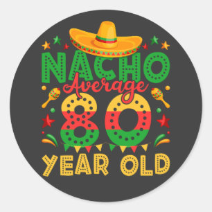 Nacho Gemiddeld 80 Jaar Oud Cinco de Mayo Ronde Sticker