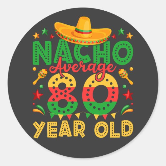Nacho Gemiddeld 80 Jaar Oud Cinco de Mayo Ronde Sticker (Voorkant)