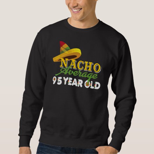 Nacho Gemiddeld 95 Jaar Oud Cinco De Mayo 95e Gebo Trui (Voorkant)