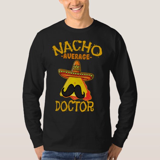 Nacho Gemiddeld Arts Chirurg Cinco De Ma T-shirt (Voorkant)