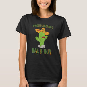 Nacho Gemiddeld bald Guy Cactus Hilarious Bald Man T-shirt