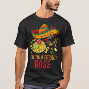 Nacho Gemiddeld Boss Fun geeft cinco de Mayo Day T-shirt