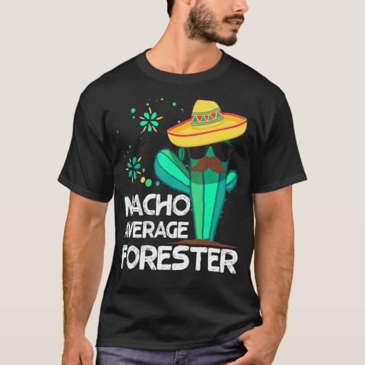 Nacho Gemiddeld Forester Mexico Cinco de Mayo Fore T-shirt (Voorkant)
