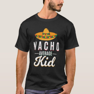 Nacho Gemiddeld Kind Cinco de Mayo Mexican Fiesta  T-shirt