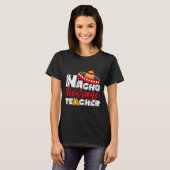 Nacho Gemiddeld Leraar Cinco De Mayo Fiesta Mexica T-shirt (Voorkant volledig)
