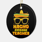 Nacho Gemiddeld Leraar Cinco De Mayo Matching Keramisch Ornament (Links)