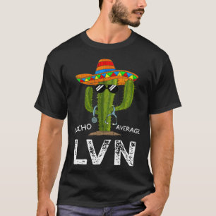 Nacho Gemiddeld LVN Verpleegster Voor Vrouwen T-shirt