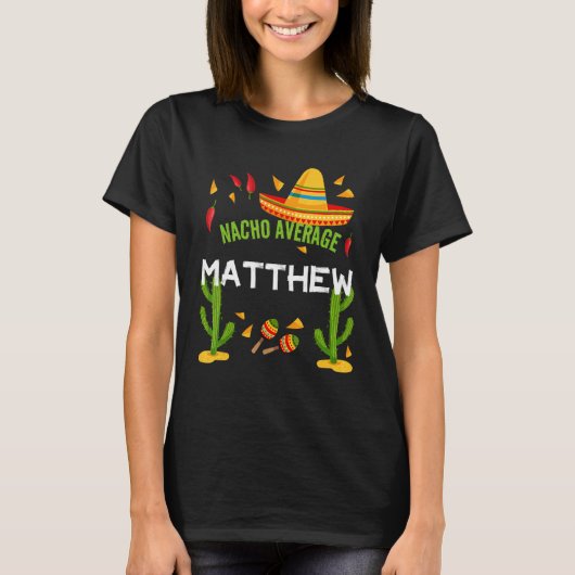 Nacho Gemiddeld Matthew Cinco De Mayo T-shirt (Voorkant)