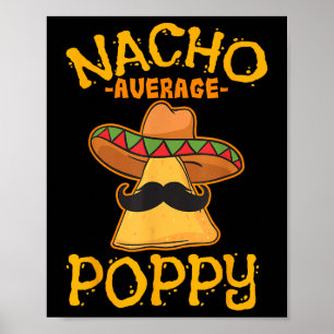 Nacho Gemiddeld Poppy Vader Papa Papa De Cinco Poster