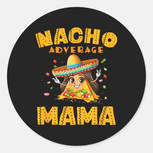 Nacho Gemiddeld Shirt mama Cinco de Mayo Women G Ronde Sticker (Voorkant)