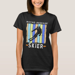 Nacho Gemiddeld Skiën Gezegde Humoristisch 2 T-shirt
