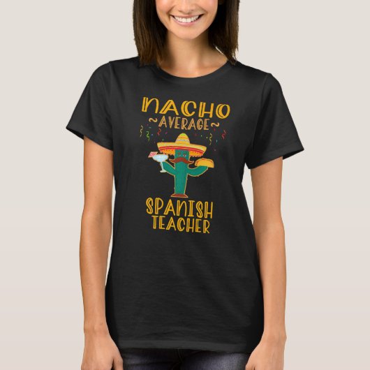 Nacho Gemiddeld Spaans Leraar Mexicaans Fiesta T-shirt (Voorkant)