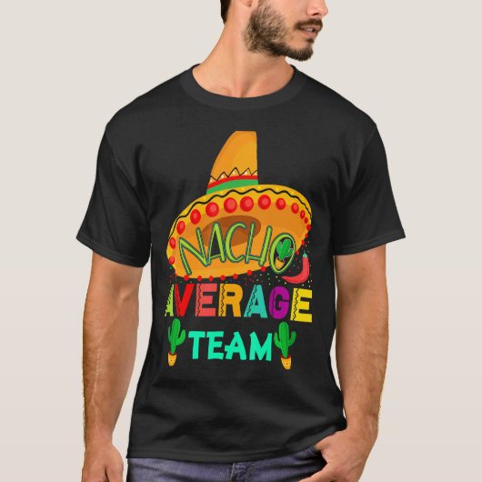 Nacho Gemiddeld Team Cinco De Mayo Party Mexicaans T-shirt (Voorkant)