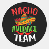 Nacho Gemiddeld Team Mexicaan Grappig Cinco De May Ronde Sticker (Voorkant)