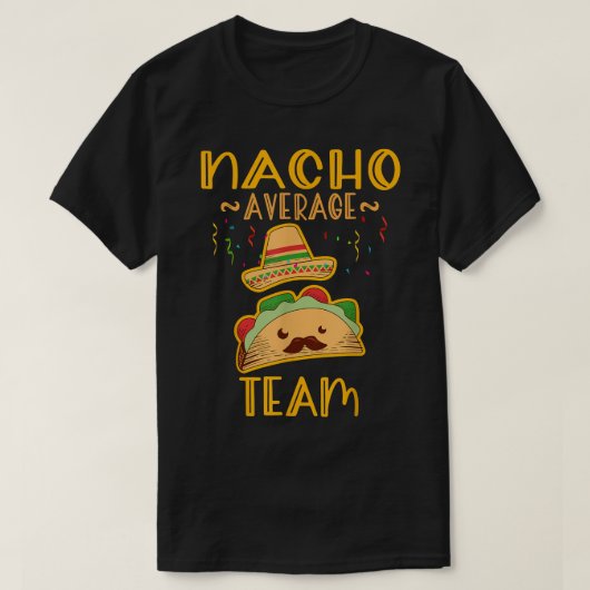 Nacho gemiddeld team T-shirt Cinco De Mayo Mexicaa (Design voorkant)