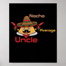 Nacho Gemiddeld Uncle Poster: Leuk