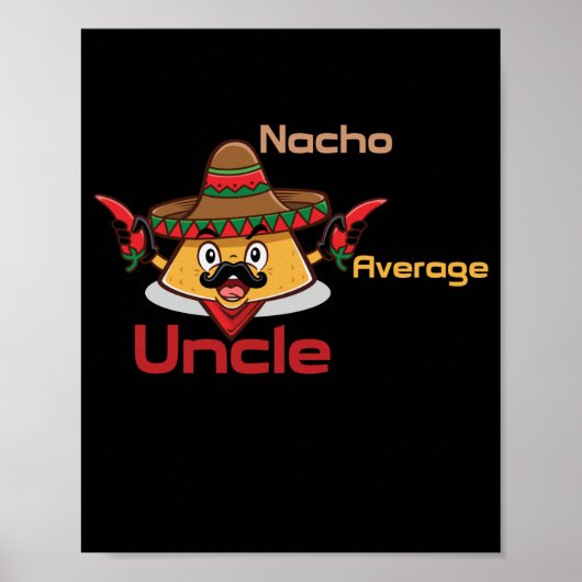 Nacho Gemiddeld Uncle Poster: Leuk Poster (Voorkant)