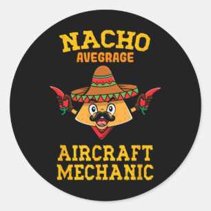 Nacho Gemiddeld Vliegtuig Mechanic Mexicaanse Nach Ronde Sticker