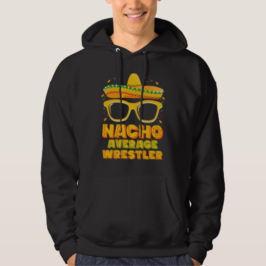 Nacho Gemiddeld Worstelaar Wrestling Cinco de Mayo Hoodie (Voorkant)