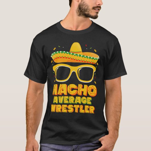 Nacho Gemiddeld Worstelaar Wrestling Cinco de Mayo T-shirt (Voorkant)