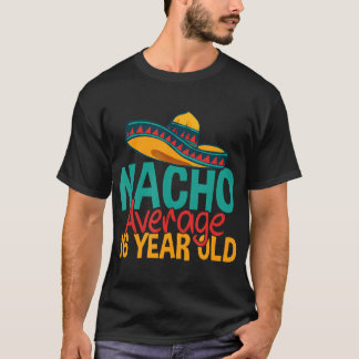 Nacho gemiddelde 16 jaar oude Cinco de Mayo 16th B T-shirt