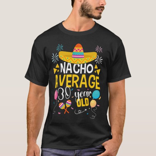 Nacho Gemiddelde 30 Jaar Oude Cinco De Mayo Mexica T-shirt (Voorkant)