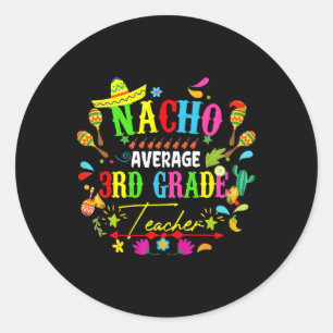 Nacho Gemiddelde 3e klas leraar Mexico Cinco de Ma Ronde Sticker