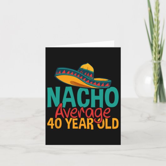 Nacho gemiddelde 40 jaar oude Cinco de Mayo 40th B Kaart (Voorkant)
