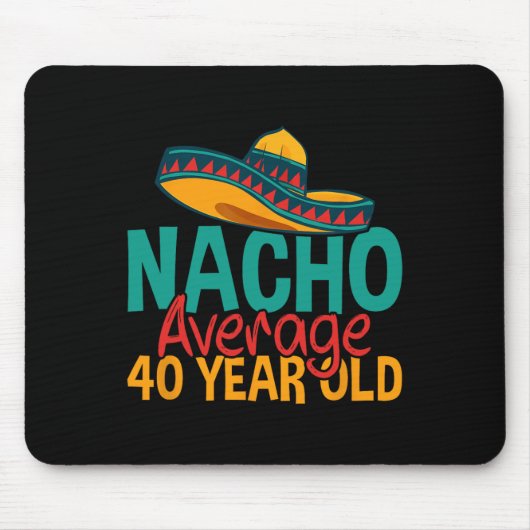 Nacho gemiddelde 40 jaar oude Cinco de Mayo 40th B Muismat (Voorkant)