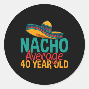 Nacho gemiddelde 40 jaar oude Cinco de Mayo 40th B Ronde Sticker