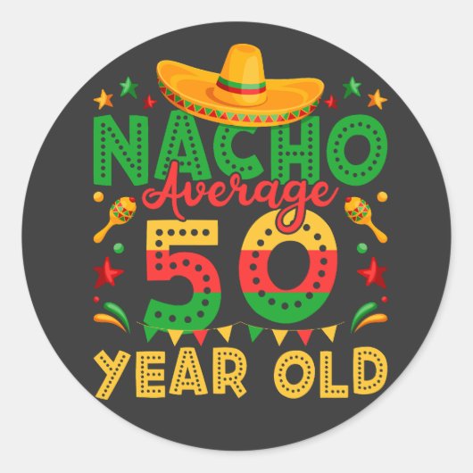 Nacho Gemiddelde 50 Jaar Oud Cinco de Mayo Ronde Sticker (Voorkant)