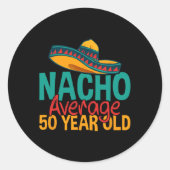 Nacho gemiddelde 50 jaar oude Cinco de Mayo 50th B Ronde Sticker (Voorkant)
