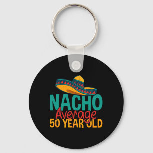 Nacho gemiddelde 50 jaar oude Cinco de Mayo 50th B Sleutelhanger