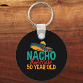 Nacho gemiddelde 50 jaar oude Cinco de Mayo 50th B Sleutelhanger (Voorkant)