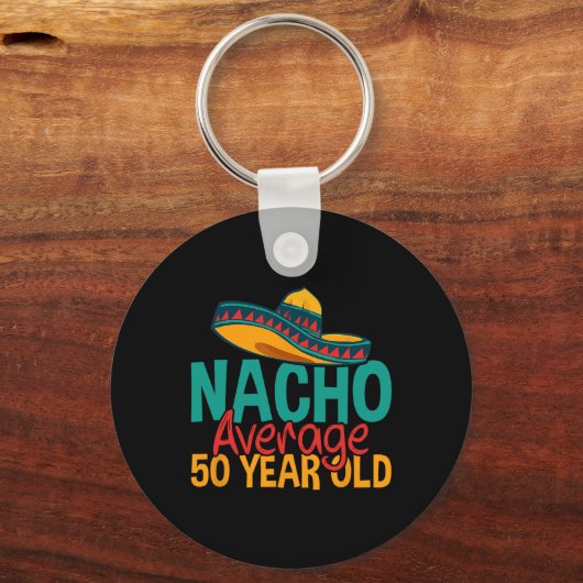Nacho gemiddelde 50 jaar oude Cinco de Mayo 50th B Sleutelhanger (Voorkant)