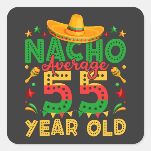 Nacho Gemiddelde 55 Jaar Oud Cinco de Mayo Vierkante Sticker (Voorkant)