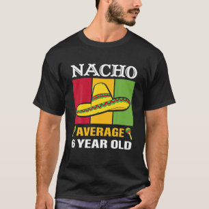 Nacho gemiddelde 6 jaar oude schenkingen Cinco de  T-shirt