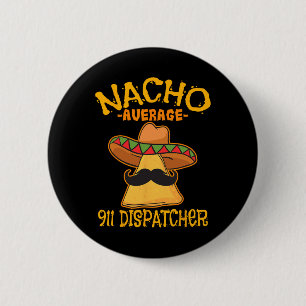 Nacho Gemiddelde 911 verzender Mexicaanse Messenge Ronde Button 5,7 Cm
