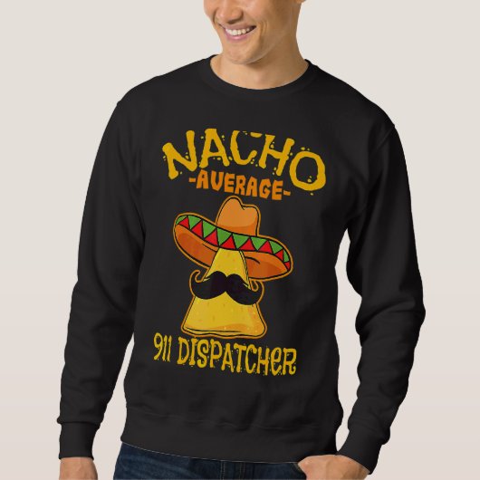 Nacho Gemiddelde 911 verzender Mexicaanse Messenge Trui (Voorkant)