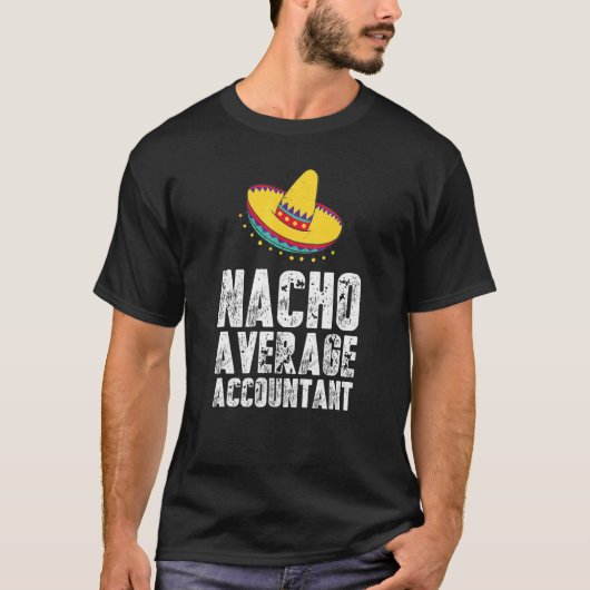Nacho Gemiddelde Accountant Boekhouding CPA T-shirt (Voorkant)