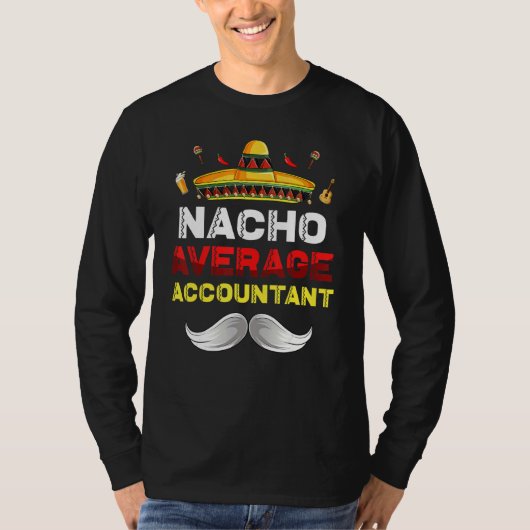 Nacho Gemiddelde accountant Funny Cinco de Mayo Me T-shirt (Voorkant)